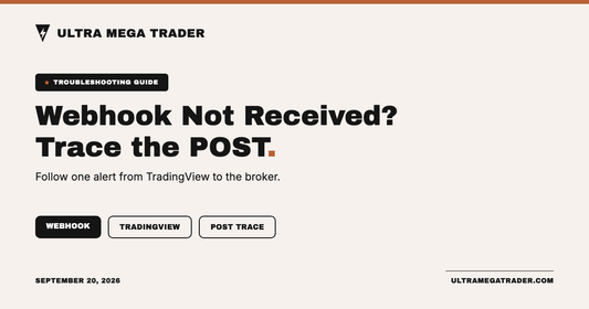 Ultra Mega Trader graphic reading Webhook Not Received? Trace the POST, with a Troubleshooting Guide badge and Webhook, TradingView, and Post Trace tags.