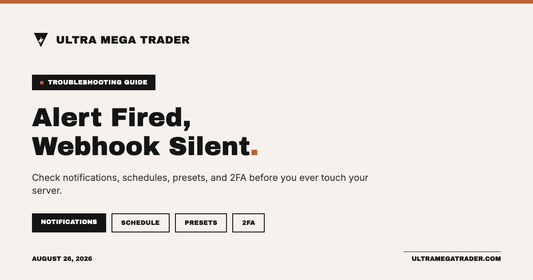Ultra Mega Trader hero graphic reading Alert Fired, Webhook Silent for a troubleshooting guide covering TradingView webhook notifications, schedules, presets, and 2FA